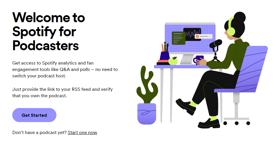 get started on spotify by providing your RSS feed and verifying that you own the podcast