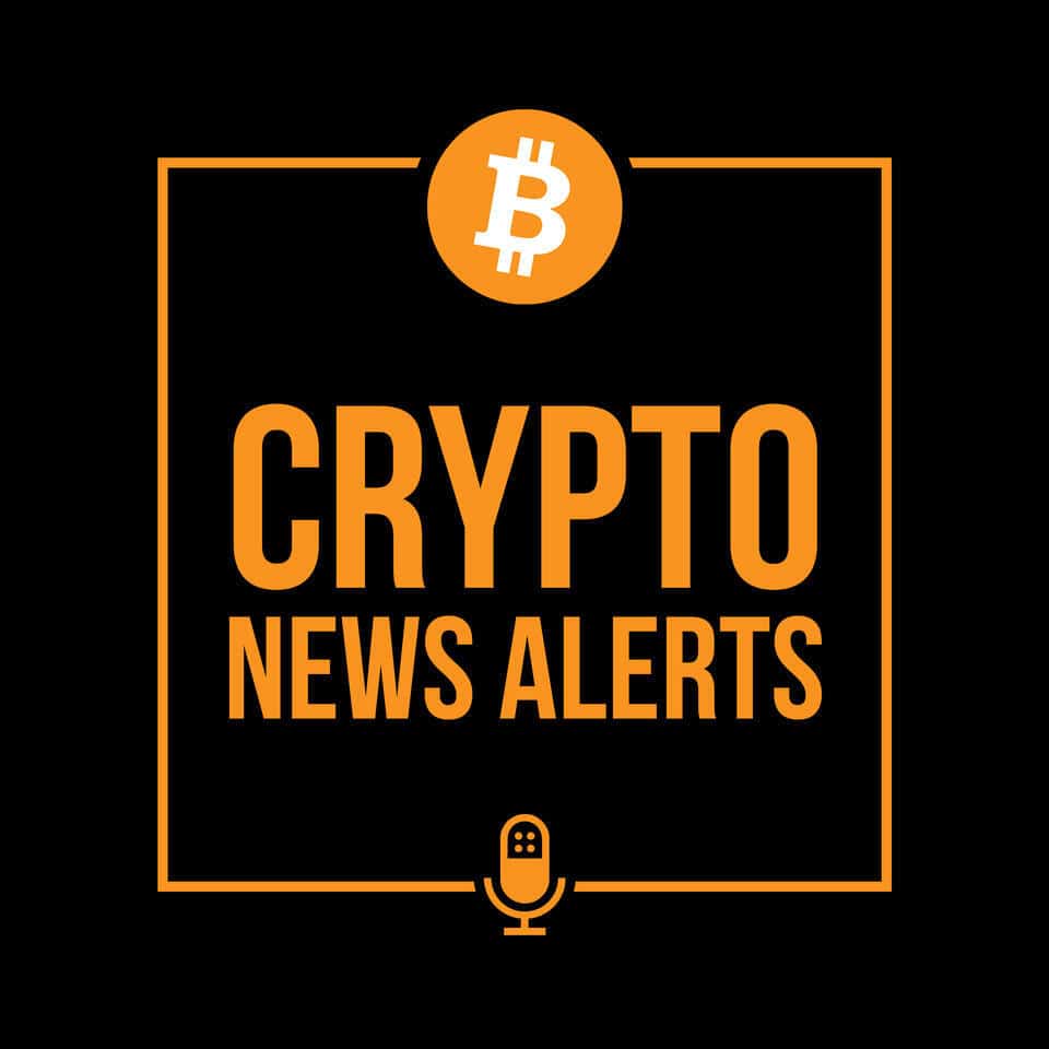 crypto news alerts podcast