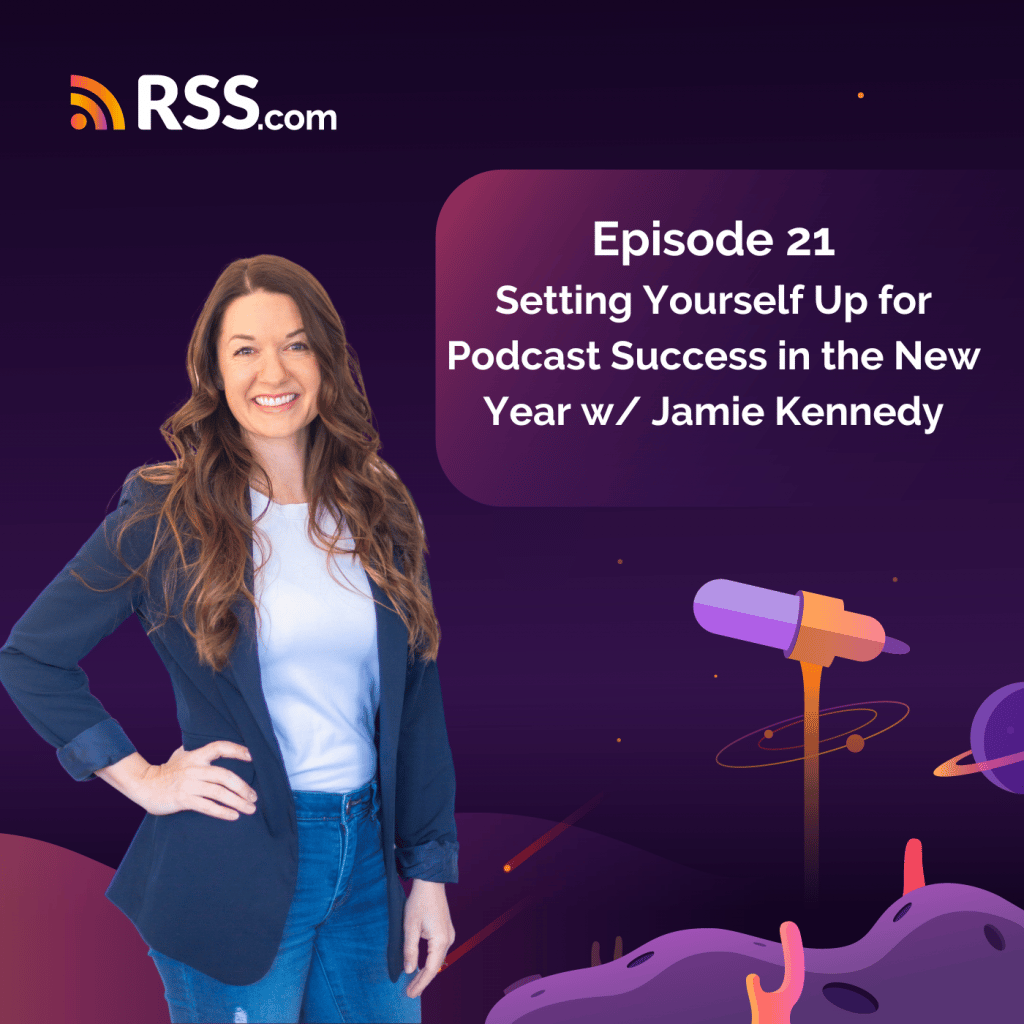 Episode 21 - Setting Yourself Up For Podcasting Success in the New Year - Podcast Cover
