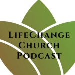 LifeChange Church-Sermons Podcast