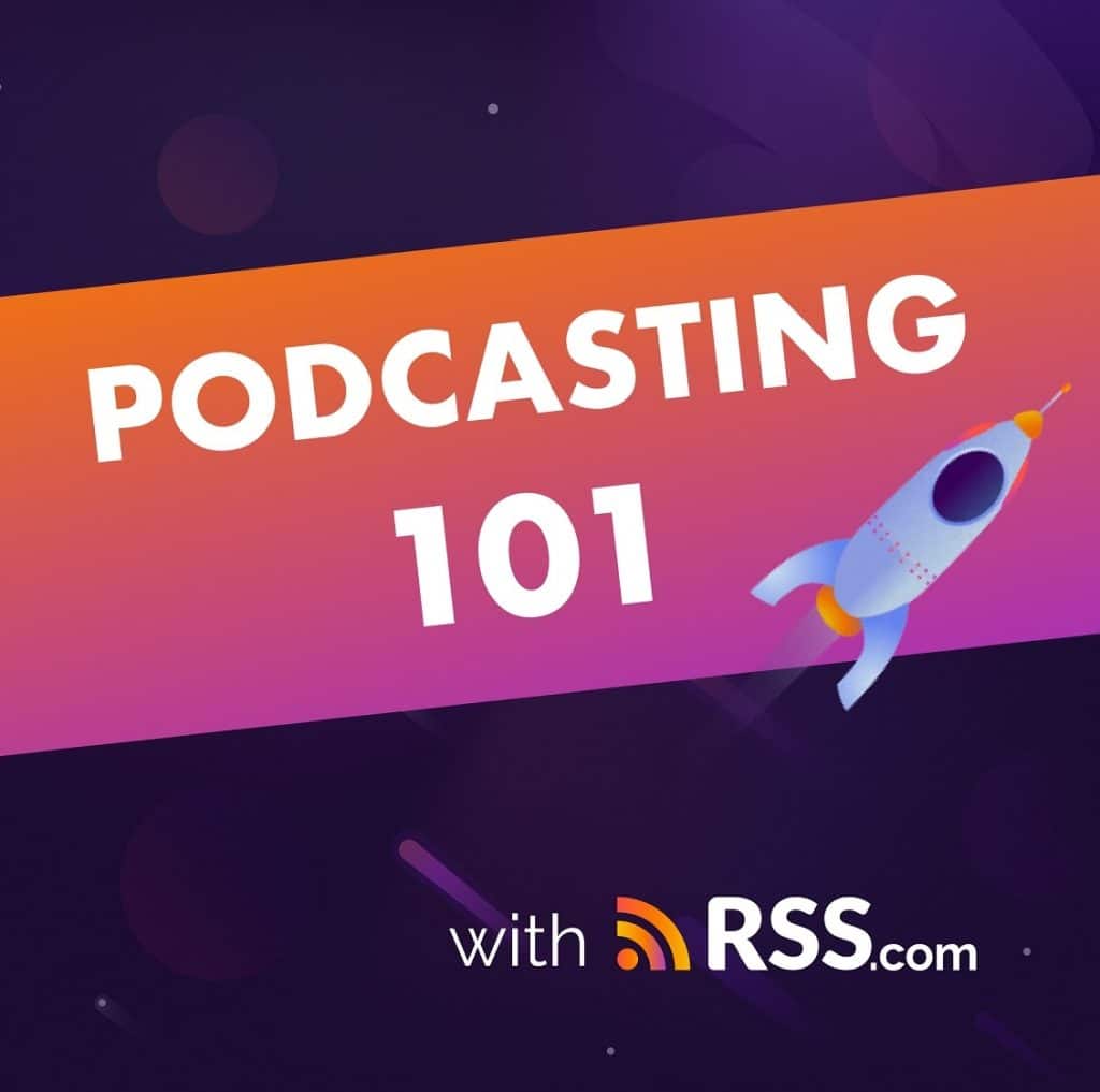 RSS.com's Podcasting 101 podcast