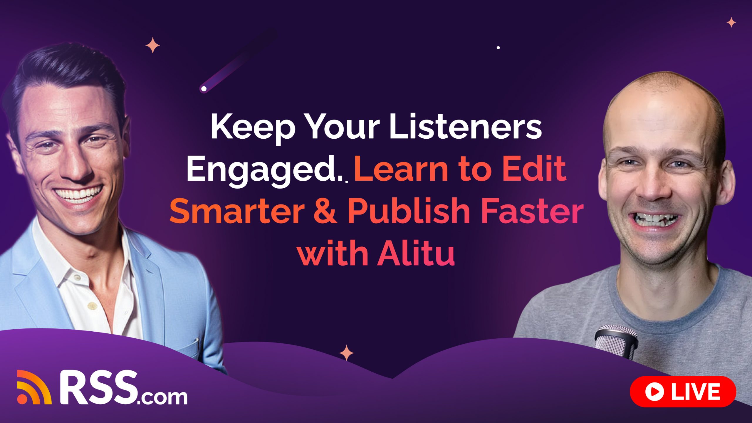 Keep Your Listeners Engaged. Learn to Edit Smarter & Publish Faster with Alitu