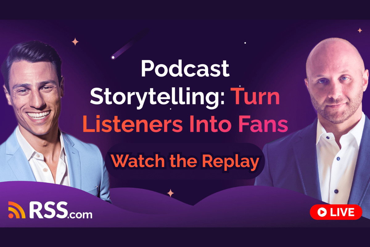 Podcast Storytelling: Turn Listeners Into Fans