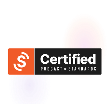 Podcast Standards Certified